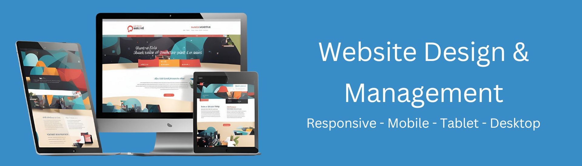 Website Design & Management - Responsive - Mobile - Tablet - Desktop
